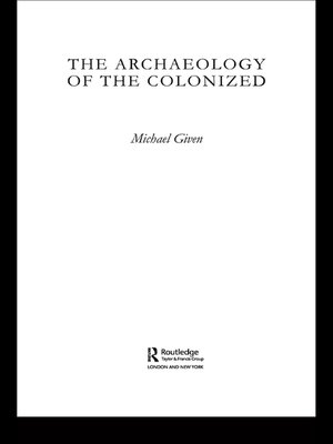 cover image of The Archaeology of the Colonized
